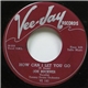 Joe Buckner, Tommy Deans Orchestra - How Can I Let You Go / Why Don't Chu