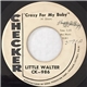 Little Walter - Crazy For My Baby / Crazy Legs